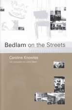 Bedlam on the Streets