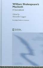 William Shakespeare's Macbeth: A Routledge Study Guide and Sourcebook