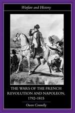 The Wars of the French Revolution and Napoleon, 1792-1815