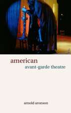 American Avant-Garde Theatre: A History