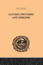 Eastern Proverbs and Emblems: Illustrating Old Truths