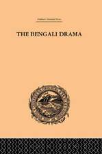 The Bengali Drama: Its Origin and Development