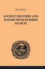 Ancient Proverbs and Maxims from Burmese Sources: Or The Niti Literature of Burma