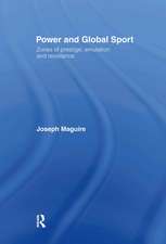 Power and Global Sport: Zones of Prestige, Emulation and Resistance