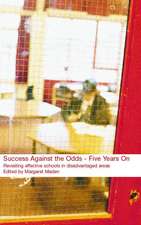 Success Against the Odds: Five Years On: Revisiting Effective Schools in Disadvantaged Areas