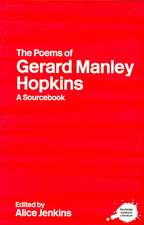 The Poems of Gerard Manley Hopkins: A Routledge Study Guide and Sourcebook