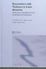 Encounters with Violence in Latin America: Urban Poor Perceptions from Colombia and Guatemala