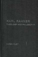 Karl Rahner: Theology and Philosophy