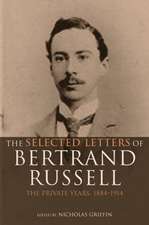 The Selected Letters of Bertrand Russell, Volume 1: The Private Years 1884-1914