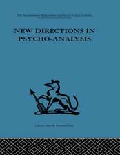 New Directions in Psycho-Analysis: The significance of infant conflict in the pattern of adult behaviour