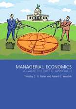 Managerial Economics: A Game Theoretic Approach