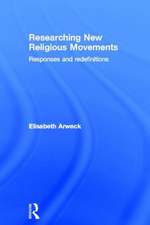 Researching New Religious Movements: Responses and Redefinitions