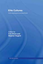 Elite Cultures: Anthropological Perspectives