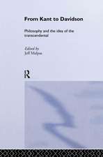 From Kant to Davidson: Philosophy and the Idea of the Transcendental