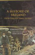 A History of Ireland: From the Earliest Times to 1922