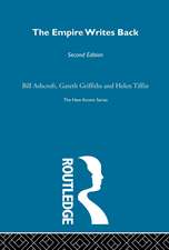 The Empire Writes Back, Second Edition: Theory and Practice in Post-Colonial Literatures