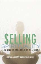 Selling Spirituality: The Silent Takeover of Religion