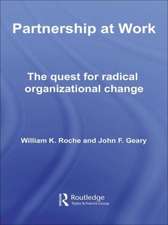 Partnership at Work: The Quest for Radical Organizational Change