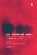 Body Knowledge and Control: Studies in the Sociology of Physical Education and Health