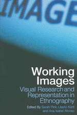 Working Images: Visual Research and Representation in Ethnography