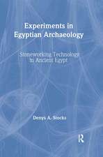 Experiments in Egyptian Archaeology: Stoneworking Technology in Ancient Egypt