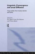 Linguistic Convergence and Areal Diffusion: Case Studies from Iranian, Semitic and Turkic