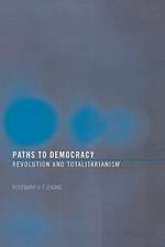 Paths to Democracy: Revolution and Totalitarianism