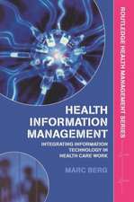 Health Information Management: Integrating Information and Communication Technology in Health Care Work