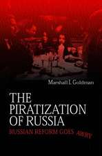 The Piratization of Russia: Russian Reform Goes Awry