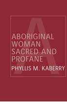 Aboriginal Woman Sacred and Profane