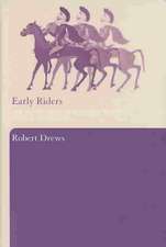 Early Riders: The Beginnings of Mounted Warfare in Asia and Europe