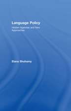 Language Policy: Hidden Agendas and New Approaches