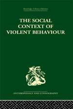 The Social Context of Violent Behaviour: A Social Anthropological Study in an Israeli Immigrant Town