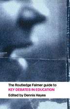 The RoutledgeFalmer Guide to Key Debates in Education