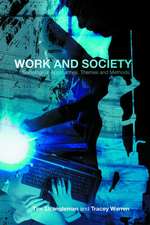 Work and Society: Sociological Approaches, Themes and Methods