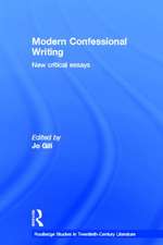 Modern Confessional Writing: New Critical Essays