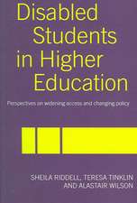 Disabled Students in Higher Education: Perspectives on Widening Access and Changing Policy