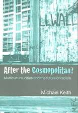 After the Cosmopolitan?: Multicultural Cities and the Future of Racism