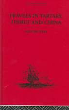 Travels in Tartary Thibet and China, Volume Two: 1844-1846