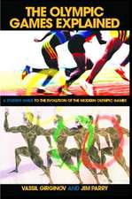 The Olympic Games Explained: A Student Guide to the Evolution of the Modern Olympic Games