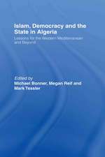 Islam, Democracy and the State in Algeria: Lessons for the Western Mediterranean and Beyond