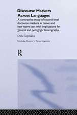 Discourse Markers Across Languages: A Contrastive Study of Second-Level Discourse Markers in Native and Non-Native Text with Implications for General and Pedagogic Lexicography