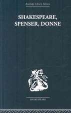 Shakespeare, Spenser, Donne: Renaissance Essays