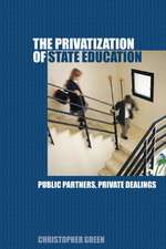 The Privatization of State Education: Public Partners, Private Dealings