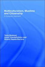 Multiculturalism, Muslims and Citizenship: A European Approach