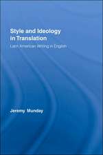 Style and Ideology in Translation: Latin American Writing in English