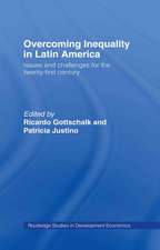 Overcoming Inequality in Latin America: Issues and Challenges for the 21st Century