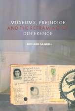 Museums, Prejudice and the Reframing of Difference