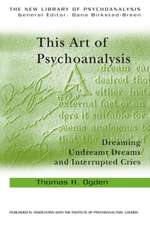 This Art of Psychoanalysis: Dreaming Undreamt Dreams and Interrupted Cries