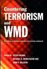 Countering Terrorism and WMD: Creating a Global Counter-Terrorism Network